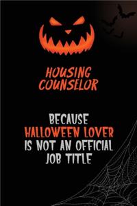 Housing Counselor Because Halloween Lover Is Not An Official Job Title