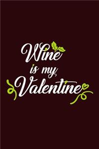 Wine Is My Valentine