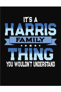 It's A Harris Family Thing You Wouldn't Understand