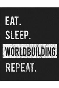 Eat Sleep Worldbuilding Repeat