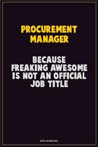 Procurement Manager, Because Freaking Awesome Is Not An Official Job Title