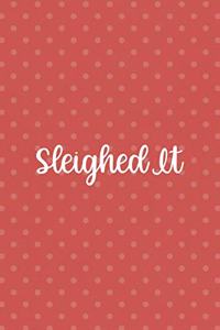 Sleighed It