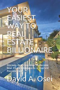Easiest Way to Real Estate Billionaire