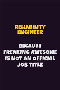 Reliability Engineer, Because Freaking Awesome Is Not An Official Job Title