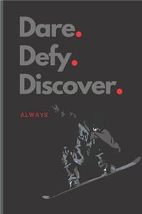 Dare. Defy. Discover.