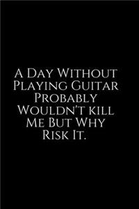 A Day Without Playing Guitar