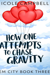 How One Attempts To Chase Gravity (Gem City Book 3)