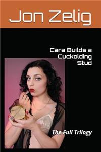 Cara Builds a Cuckolding Stud
