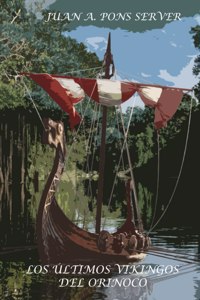 Últimos Vikingos del Orinoco