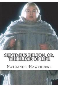 Septimius Felton, or, the Elixir of Life