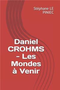 Daniel Crohms - Les Mondes À Venir
