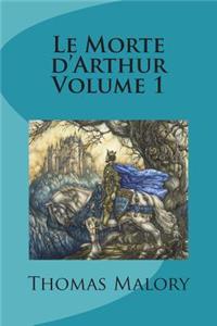 Le Morte d'Arthur Volume 1