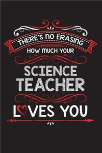 There's No Erasing How Much Your Science Teacher Loves You