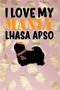 I Love My Manly Lhasa Apso