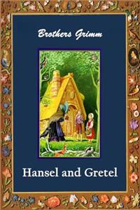 Hansel and Gretel (Illustrated)