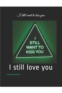 I Still Want to Kiss You: I Still Love You