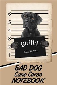 Bad Dog Cane Corso Notebook