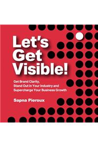 Let's Get Visible!