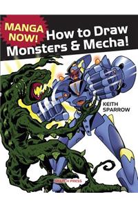 Manga Now! How to Draw Monsters and Mecha