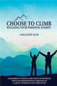 Choose to Climb - Reaching Your Personal Summit