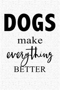 Dogs Make Everything Better