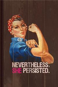 Nevertheless She Persisted Journal Notebook