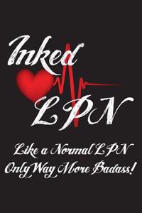 Inked LPN Like a Normal LPN Only Way More Badass!