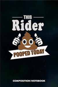 This Rider Pooped Today