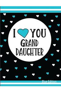 I Love You Granddaughter Blue Edition