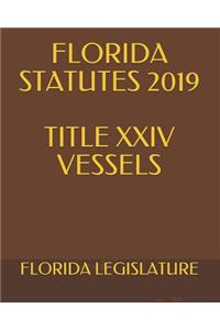 Florida Statutes 2019 Title XXIV Vessels