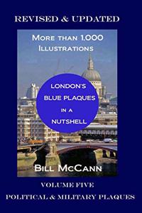 London's Blue Plaques in a Nutshell Volume 5