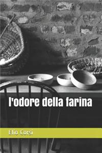 L'Odore Della Farina