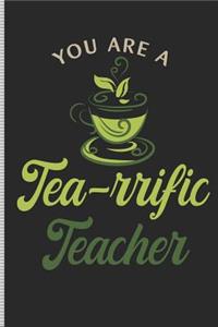 You Are a Tea-Rrific Teacher