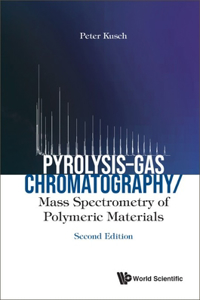 Pyrolysis-Gas Chromatography/Mass Spectrometry of Polymeric Materials (Second Edition)