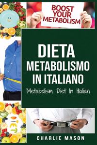 Dieta Metabolismo In italiano/ Metabolism Diet In Italian