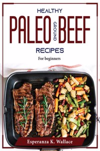 Healthy Paleo Ground Beef Recipes