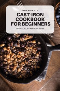 Cast-Iron Cookbook for Beginners