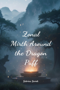 Zonal Mirth Around the Dragon Puff