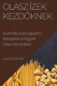 Olasz Ízek kezdőknek