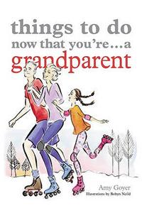 Things to Do Now That You're A Grandparent