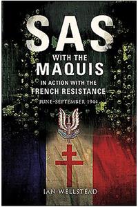 SAS with the Maquis in Action with the French Resistance