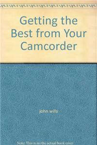 Getting the Best from Your Camcorder