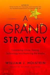 Grand Strategy-Countering China, Taming Technology, and Restoring the Media