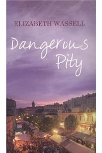 Dangerous Pity