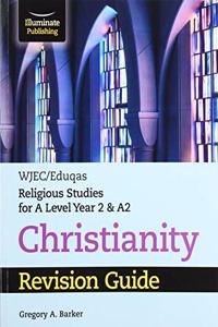 WJEC/Eduqas Religious Studies for A Level Year 2 & A2 - Christianity Revision Guide