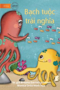 Opposite Octopus - Bạch tuộc trái nghĩa