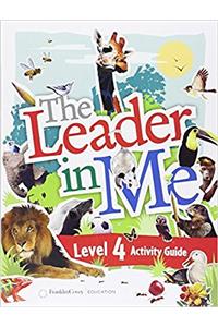 The Leader in Me Level 4 Student Activity Guide