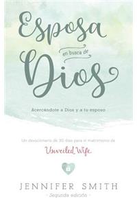 Esposa En Busca De Dios: Acercandote a Dios y a tu Esposo