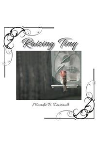 Raising Tiny