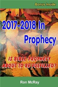 2017-2018 In Prophecy